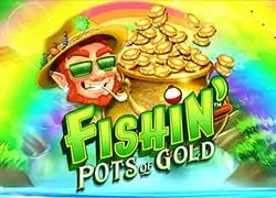 FishinPotsOfGold